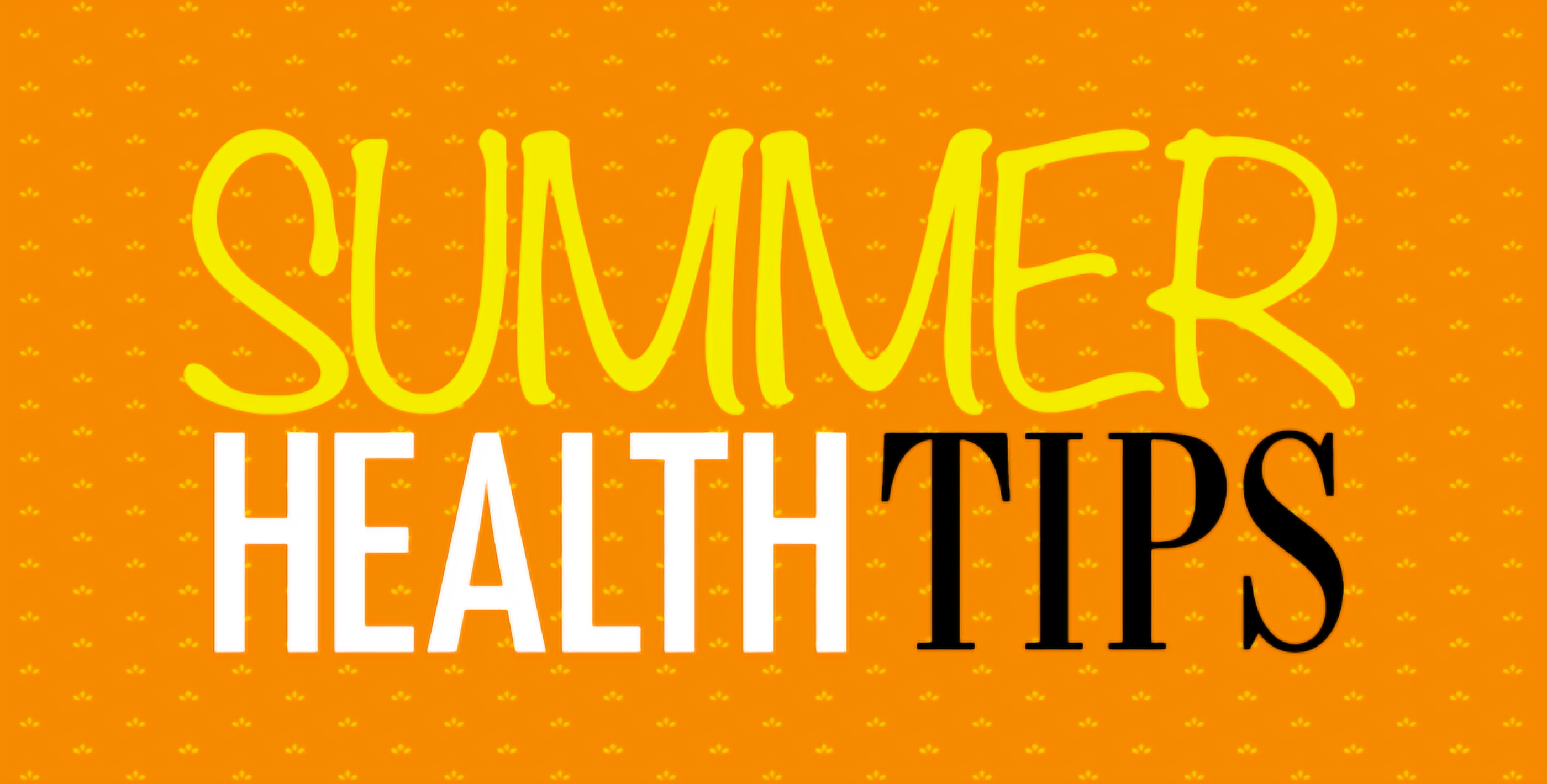 Summer tips for health